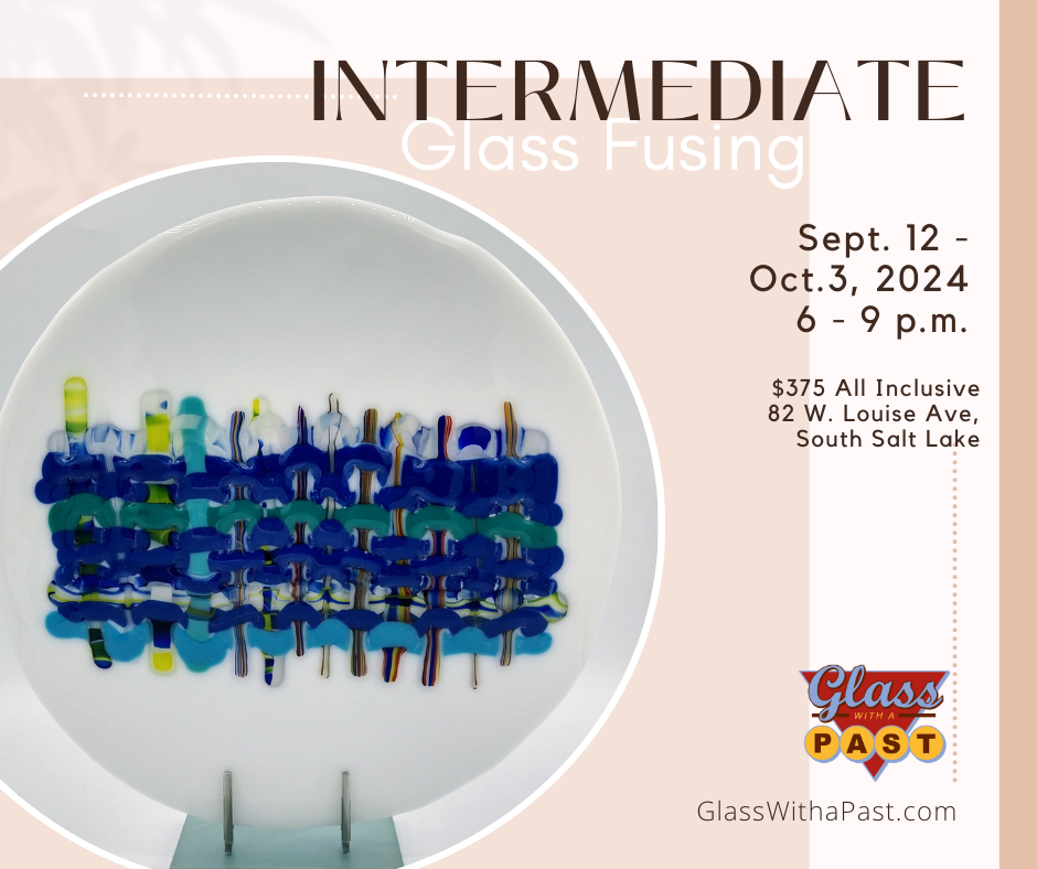 Intermediate Fusing Class Sept Oct Glass With A Past